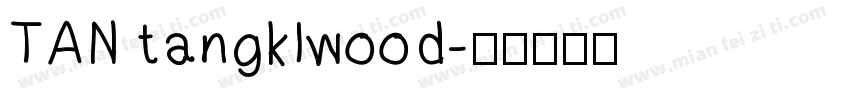 TAN tangklwood字体转换